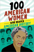 100 American Women who Shaped American History