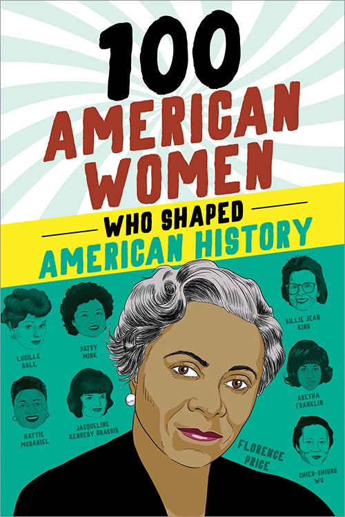 100 American Women who Shaped American History