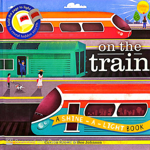 On the Train (Shine-A-Light Book)