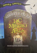 The Ghostly Tales of the DC Metro Area